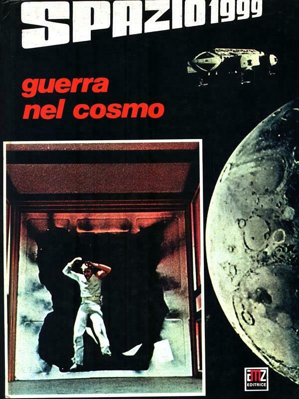 SPAZIO 1999: GUERRA NEL COSMO AA.VV. EMZ 1978 SPAZIO 1999